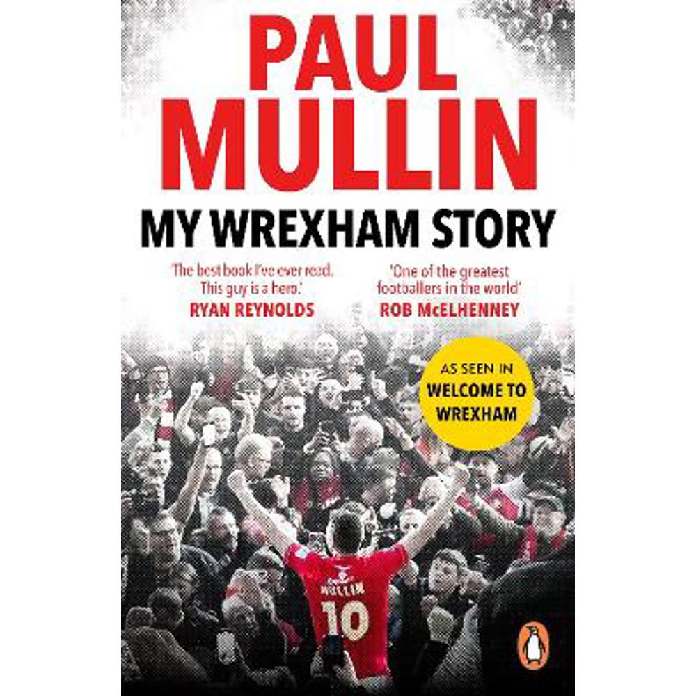 My Wrexham Story: The Inspirational Autobiography From The Beloved Football Hero (Paperback) - Paul Mullin